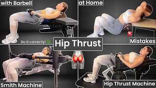 Hip Thrust | Best GLUTE Exercise 🔥 with Barbell, at Home, on Hip Thrust Machine, on Smith Machine