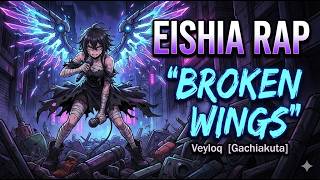 🕊️ EISHIA RAP | "BROKEN WINGS" | Veyloq [Gachiakuta]