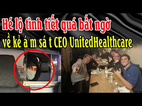 Hé lộ tìn h tiết quá bất ngờ về kẻ á m sá t CEO UnitedHealthcare