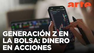 La generación Z y la bolsa: Mi dinero en acciones | ARTE.tv Documentales