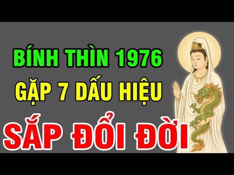 Bính Thìn 1976 Nếu Có 7 Dấu Hiệu Này Chứng Tỏ Kiếp Trước Tích Đại Đức, Kiếp Này Được Lộc Trời Ban