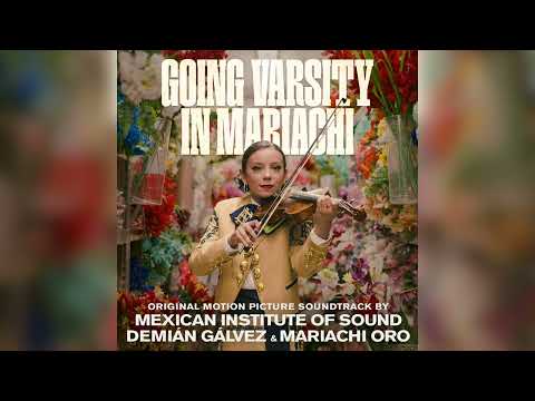 Mexican Institute of Sound & Demián Gálvez - Title Credits - Going Varsity In Mariachi