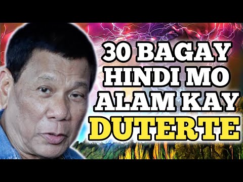30 BAGAY NA HINDI MO ALAM KAY RODRIGO ROA DUTERTE