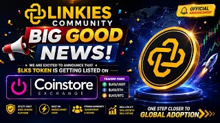 LINKIES Community BIG GOOD NEWS 🚀 $LKS Token Coinstore Listing | Linkies Latest Update