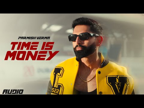 Time Is Money (Official Audio) | Parmish Verma | New Punjabi Songs 2025 | Latest Punjabi Songs 2025