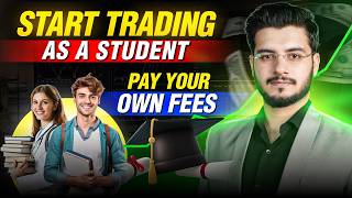 How to Start Trading as a Student - Pay Your Own Fees