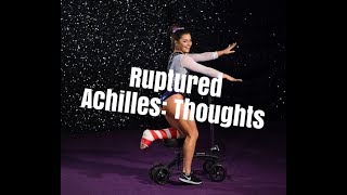 RUPTURED ACHILLES: INTIAL THOUGHTS, PRE/POST SURGERY