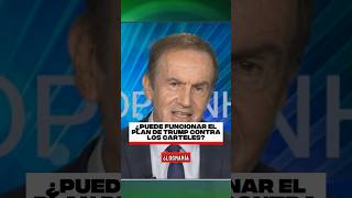 ¿PUEDE FUNCIONAR EL PLAN DE TRUMP CONTRA LOS CÁRTELES? #oppenheimerpresenta #cnn