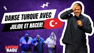 DANSE TURQUE AVEC JULIDE ET NACER!
