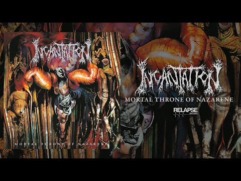 INCANTATION - Mortal Throune of Nazarene [Full Album Stream]