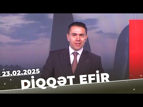 Diqqət Efir | Tam bölüm | 23.02.2025