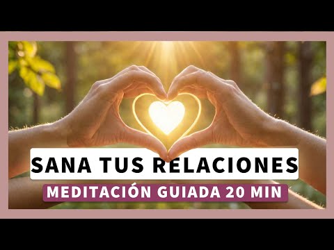 Meditación para Sanar Relaciones 💖 Libera Bloqueos y Cura tu Corazón