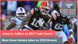 JUMP on Quinshon Judkins, RB2? Harold Fannin Jr. RANKED TOO HIGH? MUST-KNOW fantasy takes on Browns