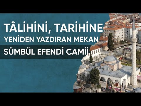 Öncü ve Örnek Olan Camii | Sümbül Efendi Camii Tanıtım Filmi