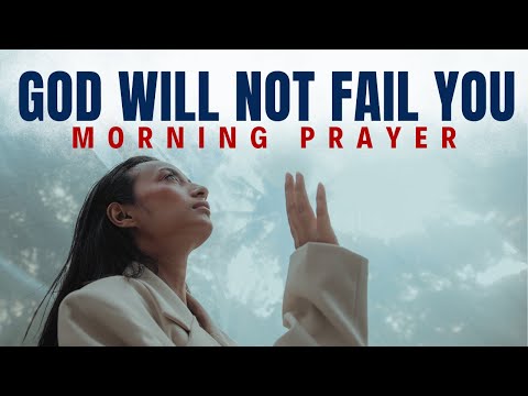 God Will Come Through for You | Powerful Morning Prayer for Hope and Strength