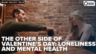 The other side of Valentine's Day: Coping with mental health and loneliness
