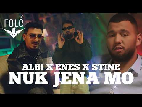 ALBI x ENES x STINE - Nuk Jena Mo ( Official Video )