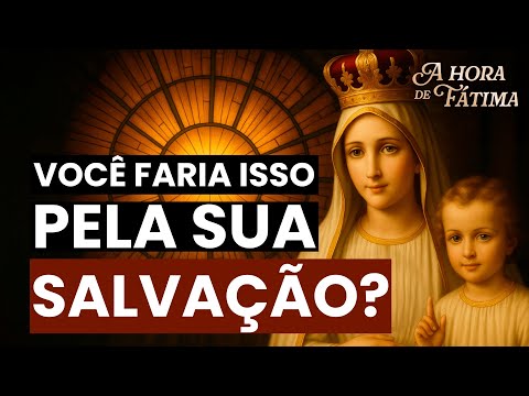 Devoção dos 5 Primeiros Sábados | A prática que SALVA ALMAS no fim da vida