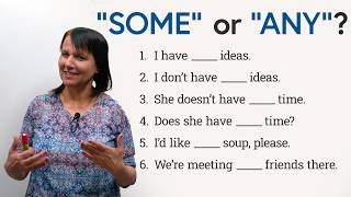 “SOME” or “ANY”? It’s easy!