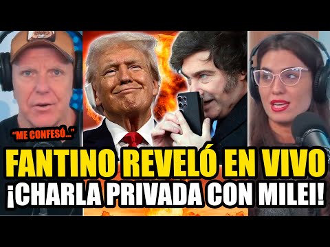 FANTINO REVELÓ EN VIVO CHARLA PRIVADA CON MILEI "ME CONFESÓ..."