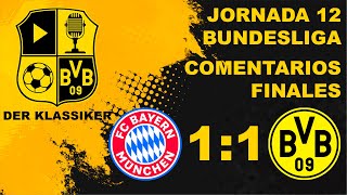 Comentarios Finales: Borussia Dortmund x FC Bayern - Jornada 12