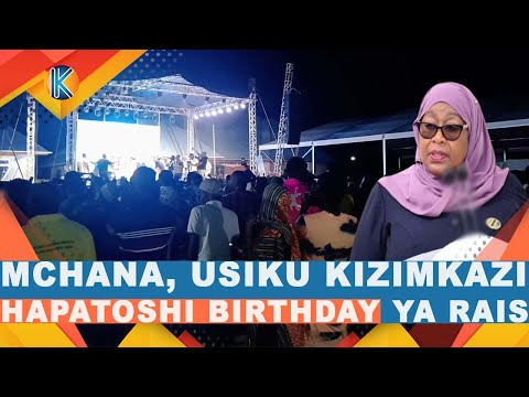 SI USIKU, SI MCHANA/BIRTHDAY YA RAIS SAMIA, KIZIMKAZI PALIKUWA HAPATOSHI