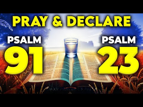 PSALM 91 + PSALM 23 | Pray & Declare (Jan 15, 2025)