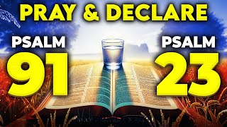 PSALM 91 + PSALM 23 | Pray & Declare (Jan 15, 2025)