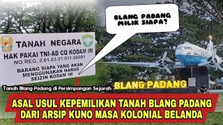 TNI KUASAI TANAH WAKAF. Terkuak, Belanda Tak Pernah Mengakui Blang Padang Tanah Jajahannya