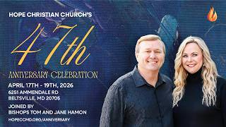 47th Anniversary Celebration | Hope Christian Church | Saturday Service
