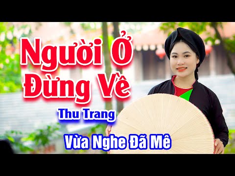 Người Ở Đừng Về - Em Gái Xinh Đẹp Hát Quan Họ Bắc Ninh Vừa Nghe Đã Mê - Thu Trang