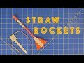 Straw Rocket Construction and Physics