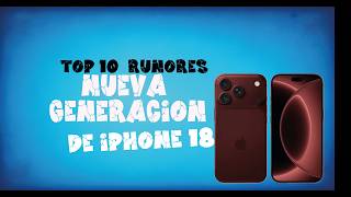 iPhone 18 Me Explotó la Cabeza - Top 10 Rumores