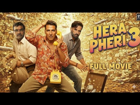 Hera Pheri 3 Full Movie Akshay Kumar, Suniel Shetty, Paresh Rawal | New Comedy Blockbuster