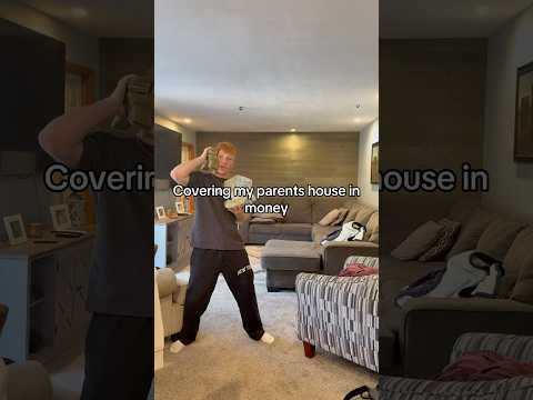 Covering My Parents House In Money