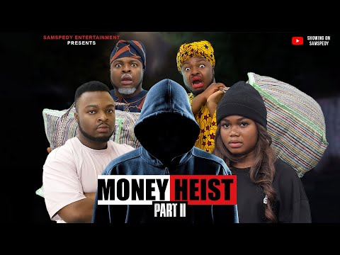 AFRICAN HOME: MONEY HEIST (PART 2)