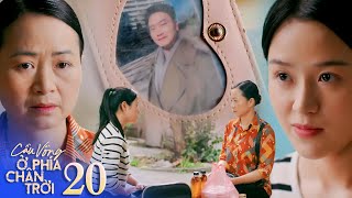 Cầu vồng phía chân trời tập 20 | Bác Tuyết hốt hoảng khi thấy ảnh Tuấn ở trong ví của con gái