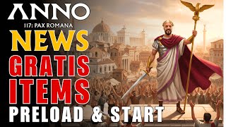 ANNO 117 Pax Romana: Gratis Items & Preload – So startest du perfekt am Release!