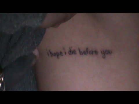 i hope i die before you