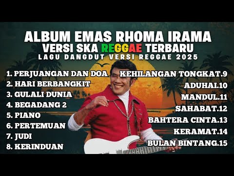 KUMPULAN LAGU RHOMA IRAMA VERSI REGGAE SKA TERBARU 2025 COCOK UNTUK SANTAI #rhomairama