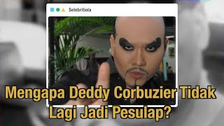 Mengapa Deddy Corbuzier Tidak Lagi Jadi Pesulap?