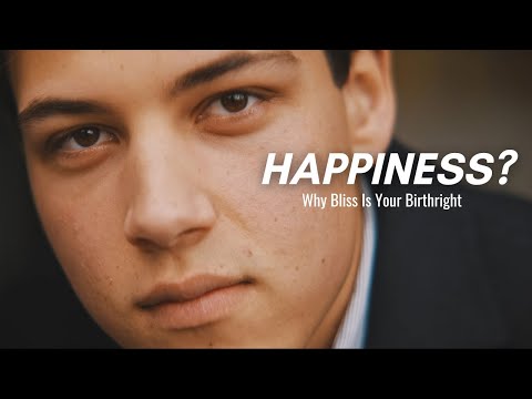 The Truth About Happiness: Why Bliss Is Your Birthright - Inspirational Speech