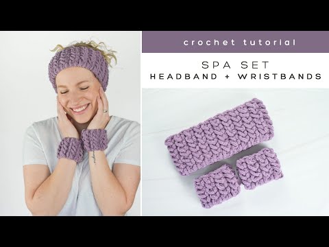 Crochet Spa Headband & Wristbands Tutorial - Crochet Spa Set Pattern