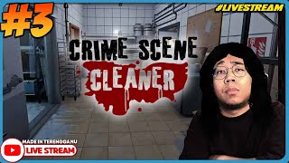 KERJA PEMBERSIHAN DITERUSKAN! ||🔴 Crime Scene Cleaner #3 (Malaysia) #Livestream