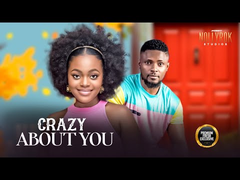 Crazy About You (Maurice Sam Shaznay Okanwa) - Nigerian Movies | Latest Nigerian Movie 2024