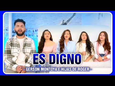 ES DIGNO || HIJAS DE ROGER DE BURGOS & GERSON MONTOYA