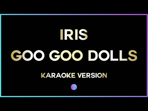 Iris – Goo Goo Dolls (HD Karaoke Version) 🎤