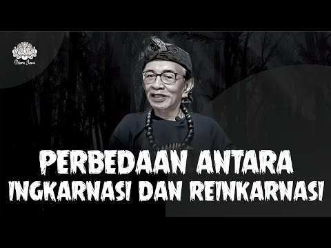 INI BEDANYA ANTARA INGKARNASI DAN REINKARNASI - EYANG JATI