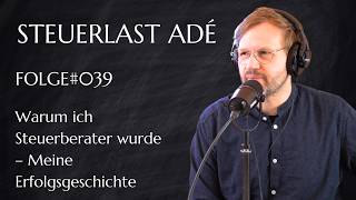 Warum ich Steuerberater wurde – Meine Erfolgsgeschichte