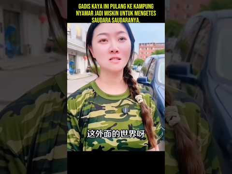 gadis kaya ini pulang kampung nyamar jadi miskin untuk mengetes adik adiknya
